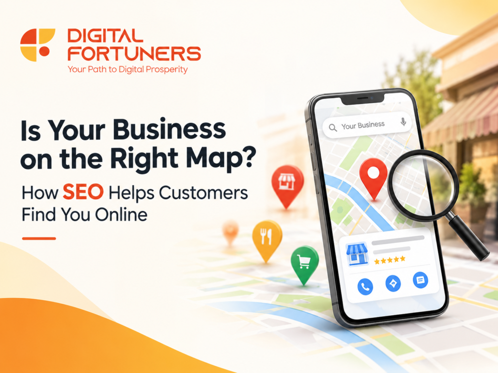Is Your Business on the Right Map? How SEO Helps Customers Find You Online